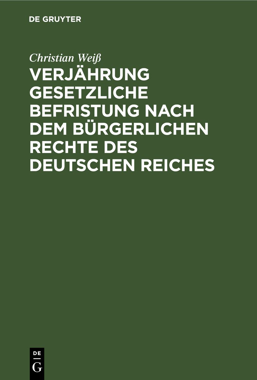 Cover image for Verjahrung gesetzliche Befristung nach dem burgerlichen Rechte des deutschen Reiches
