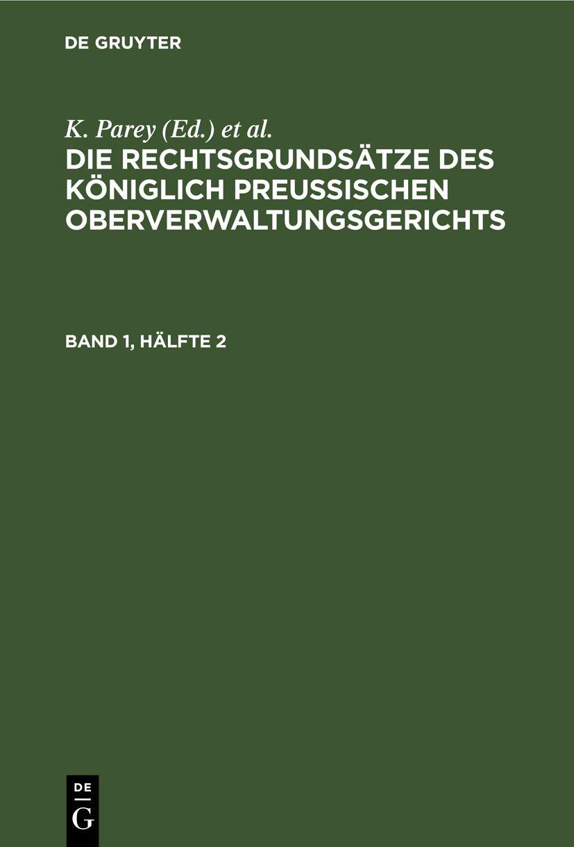 Cover image for Die Rechtsgrundsatze des Koniglich Preussischen Oberverwaltungsgerichts. Band 1, Halfte 2