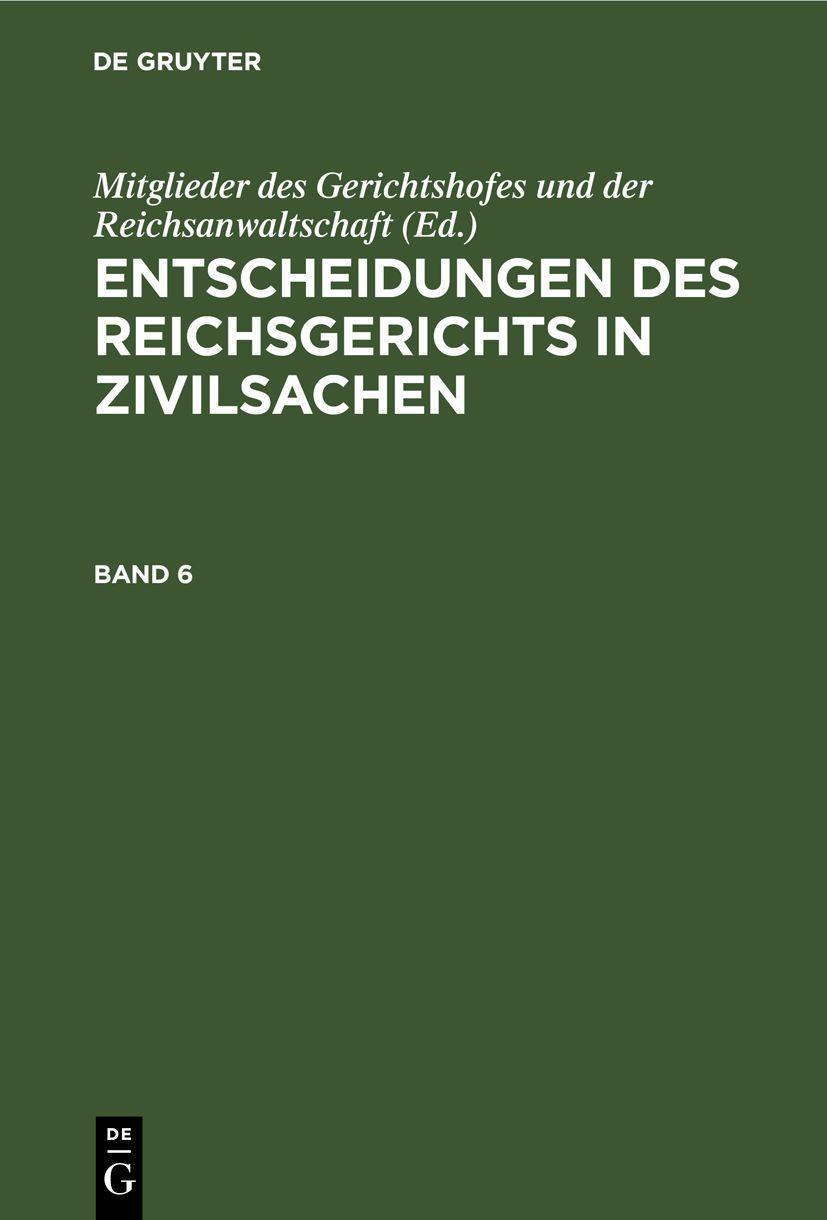 Cover image for Entscheidungen des Reichsgerichts in Zivilsachen. Band 6