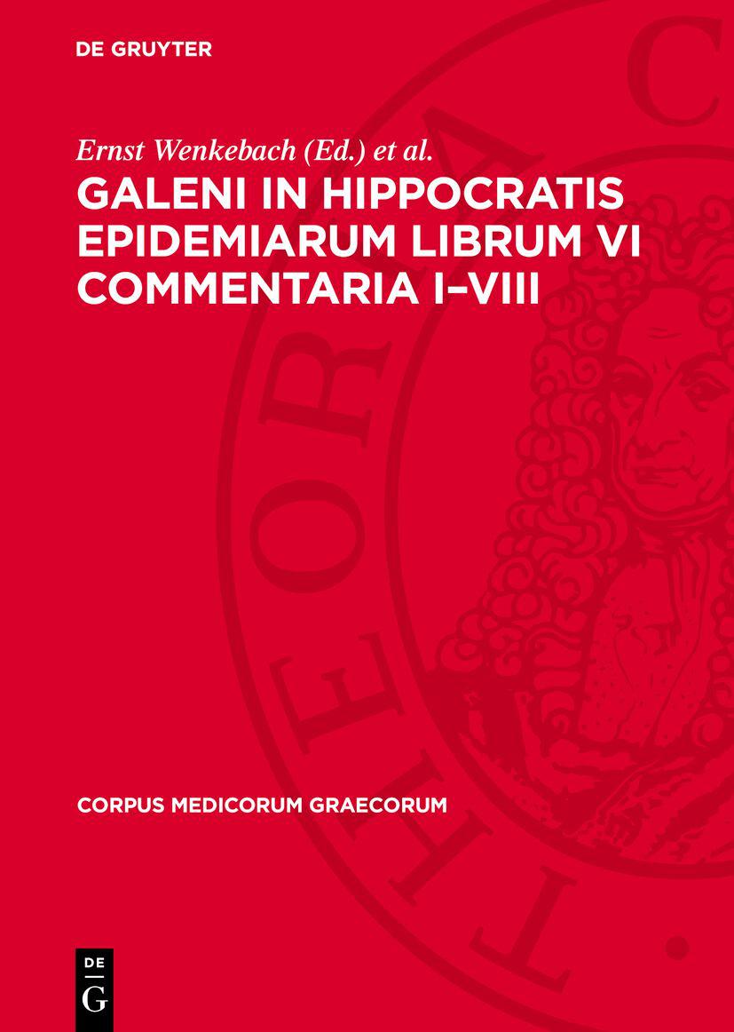 Cover image for Galeni In Hippocratis Epidemiarum Librum VI Commentaria IVIII
