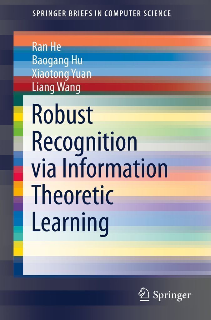 Cover image for Robust Recognition via Information Theoretic Learning
