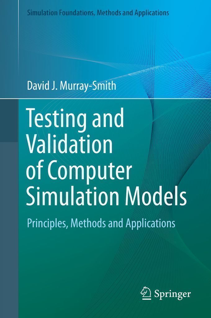Testing And Validation Of Computer Simulation Models by Murray-smith ...