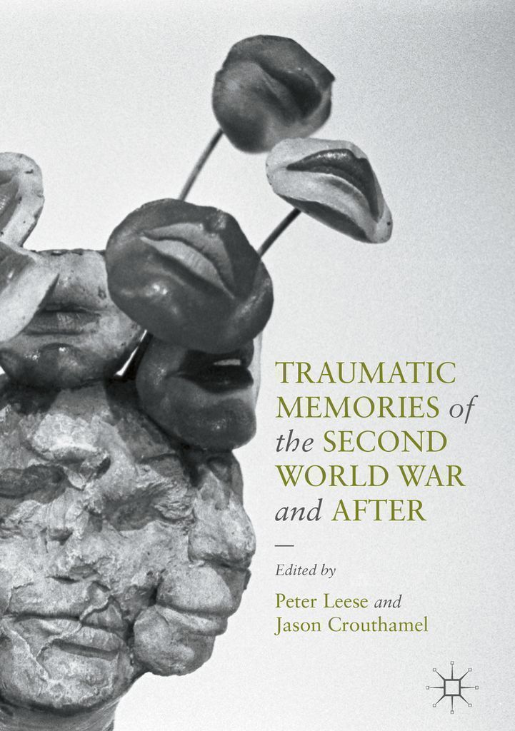 Cover image for Traumatic Memories of the Second World War and After