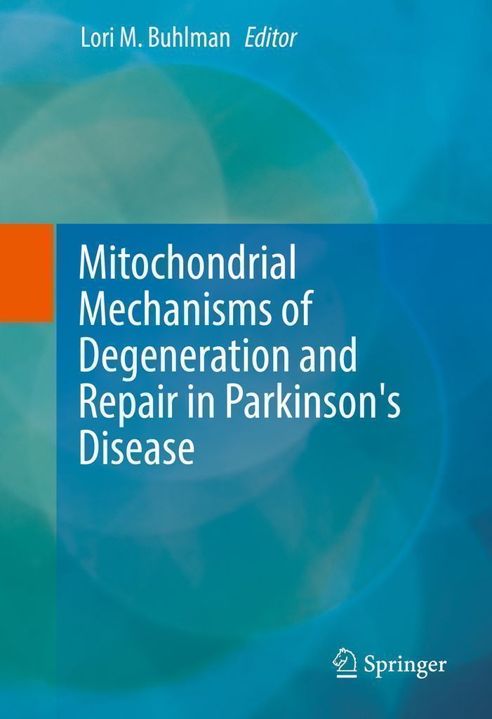 Cover image for Mitochondrial Mechanisms of Degeneration and Repair in Parkinson's Disease