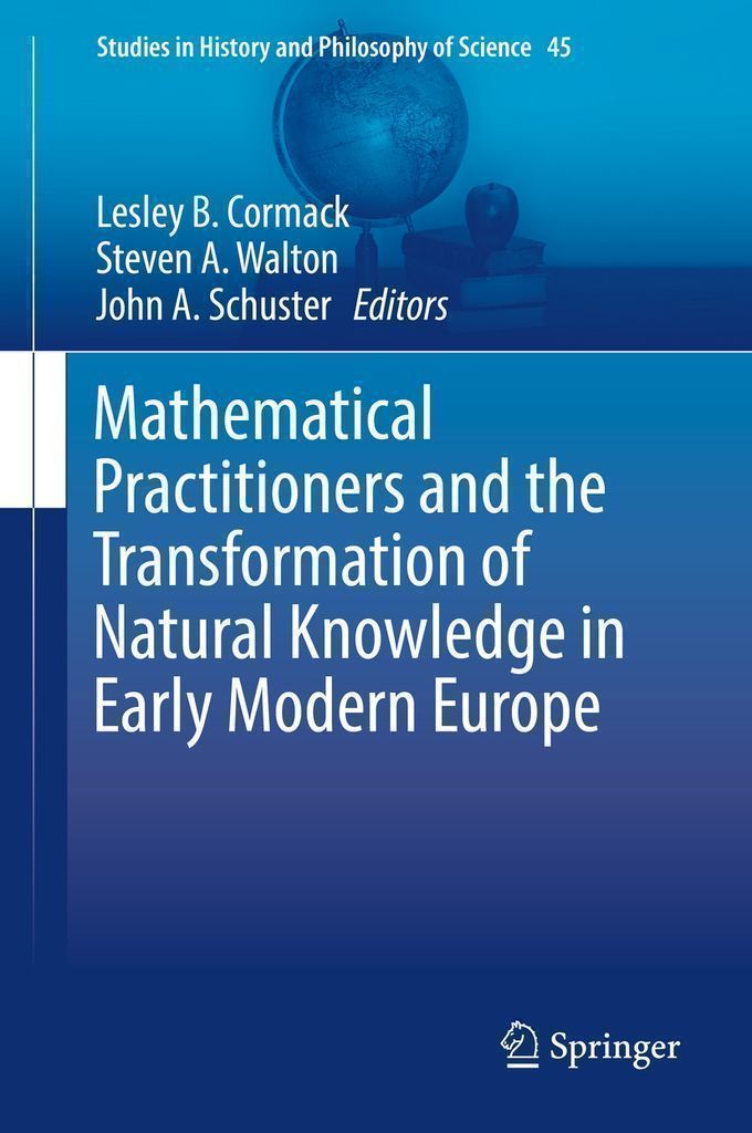 Cover image for Mathematical Practitioners and the Transformation of Natural Knowledge in Early Modern Europe