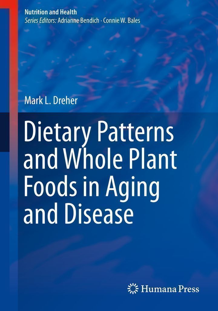 Cover image for Dietary Patterns and Whole Plant Foods in Aging and Disease