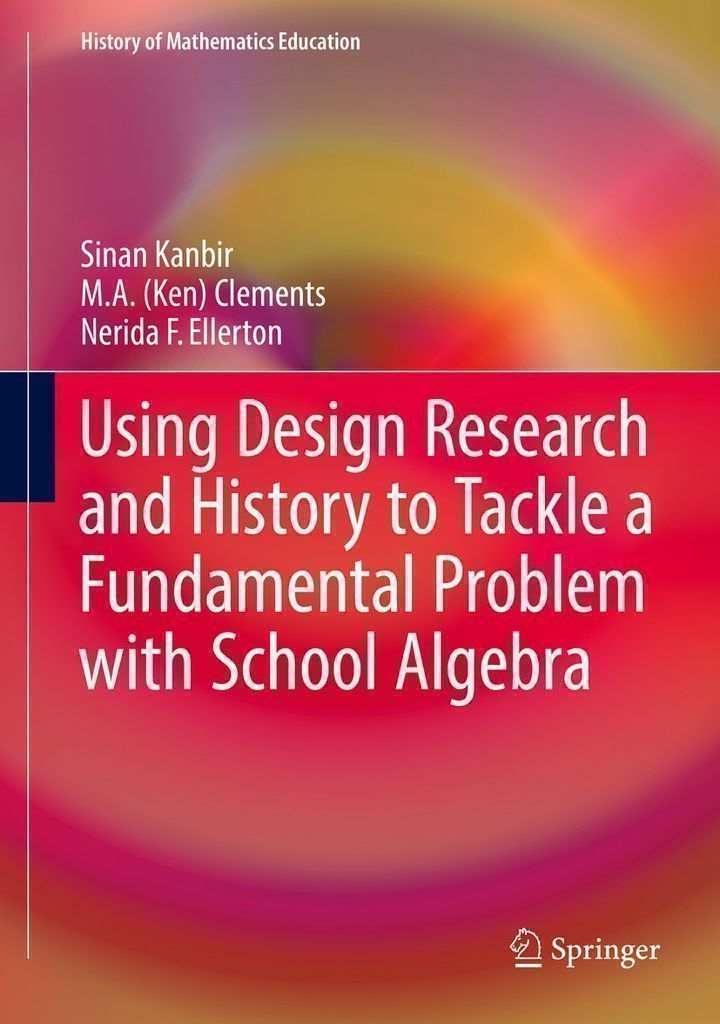 Cover image for Using Design Research and History to Tackle a Fundamental Problem with School Algebra