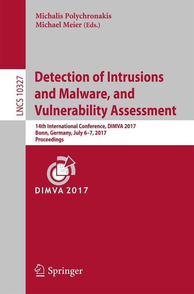 Cover image for Detection of Intrusions and Malware, and Vulnerability Assessment