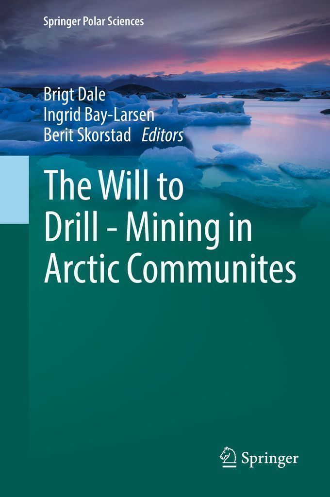 Cover image for The Will to Drill - Mining in Arctic Communites