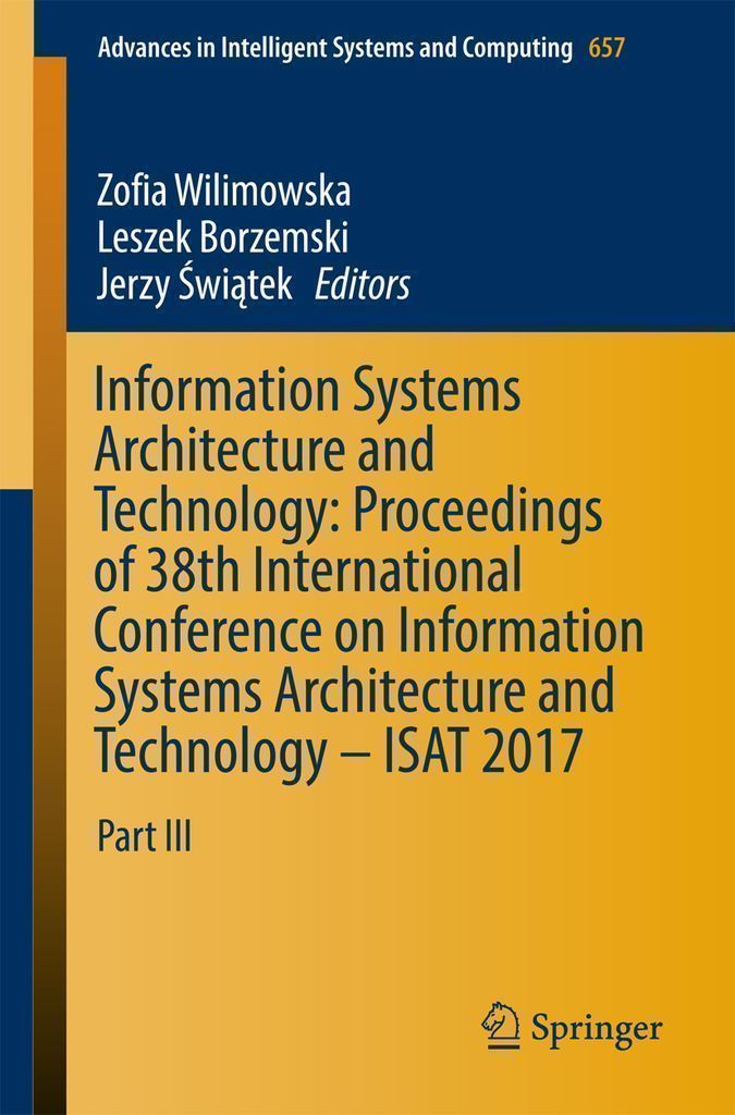 Cover image for Information Systems Architecture and Technology: Proceedings of 38th International Conference on Information Systems Architecture and Technology  ISAT 2017