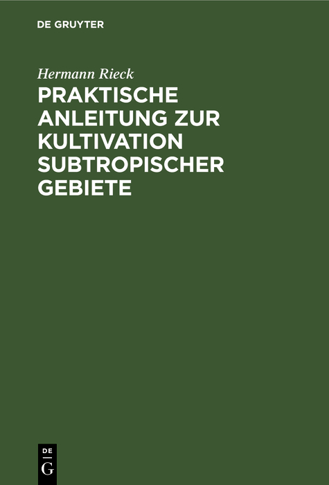 Cover image for Praktische Anleitung zur Kultivation subtropischer Gebiete