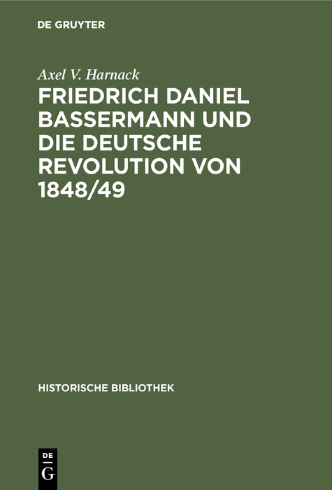 Cover image for Friedrich Daniel Bassermann und die deutsche Revolution von 1848/49