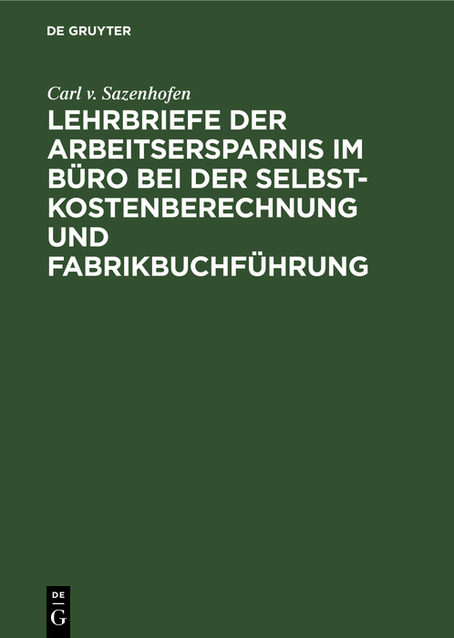 Cover image for Lehrbriefe der Arbeitsersparnis im Buro bei der Selbstkostenberechnung und Fabrikbuchfuhrung