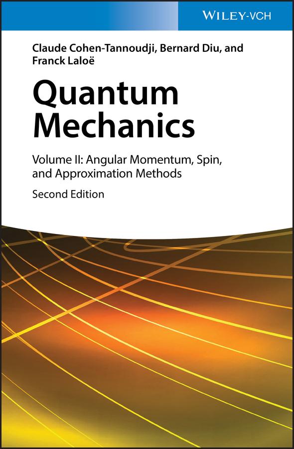 Quantum Mechanics, Volume 2 by: Claude Cohen-Tannoudji