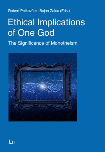 Cover image for Ethical implications of one God : the significance of monotheism