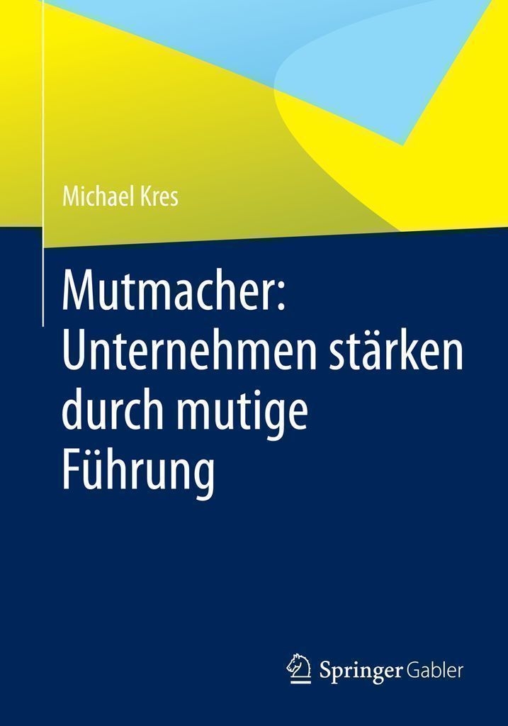 Cover image for Mutmacher: Unternehmen starken durch mutige Fuhrung