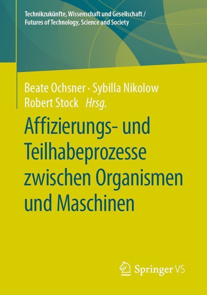 Cover image for Affizierungs- und Teilhabeprozesse zwischen Organismen und Maschinen
