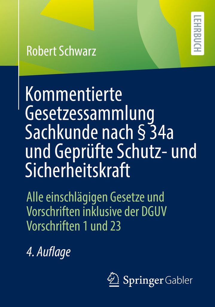 Cover image for Kommentierte Gesetzessammlung Sachkunde nach  34a und Geprufte Schutz- und Sicherheitskraft