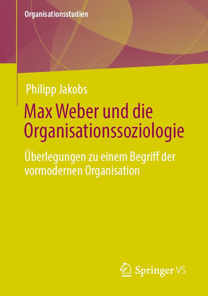 Cover image for Max Weber und die Organisationssoziologie