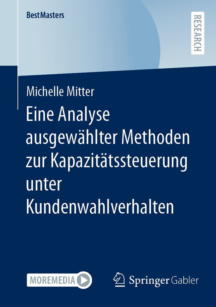 Cover image for Eine Analyse ausgewahlter Methoden zur Kapazitatssteuerung unter Kundenwahlverhalten