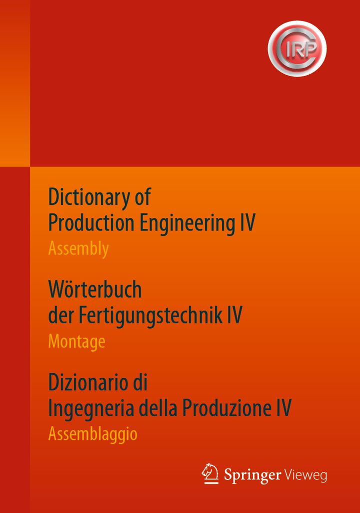 Cover image for Dictionary of Production Engineering IV - Assembly   Worterbuch der Fertigungstechnik IV - Montage   Dizionario di Ingegneria della Produzione IV - Assemblaggio