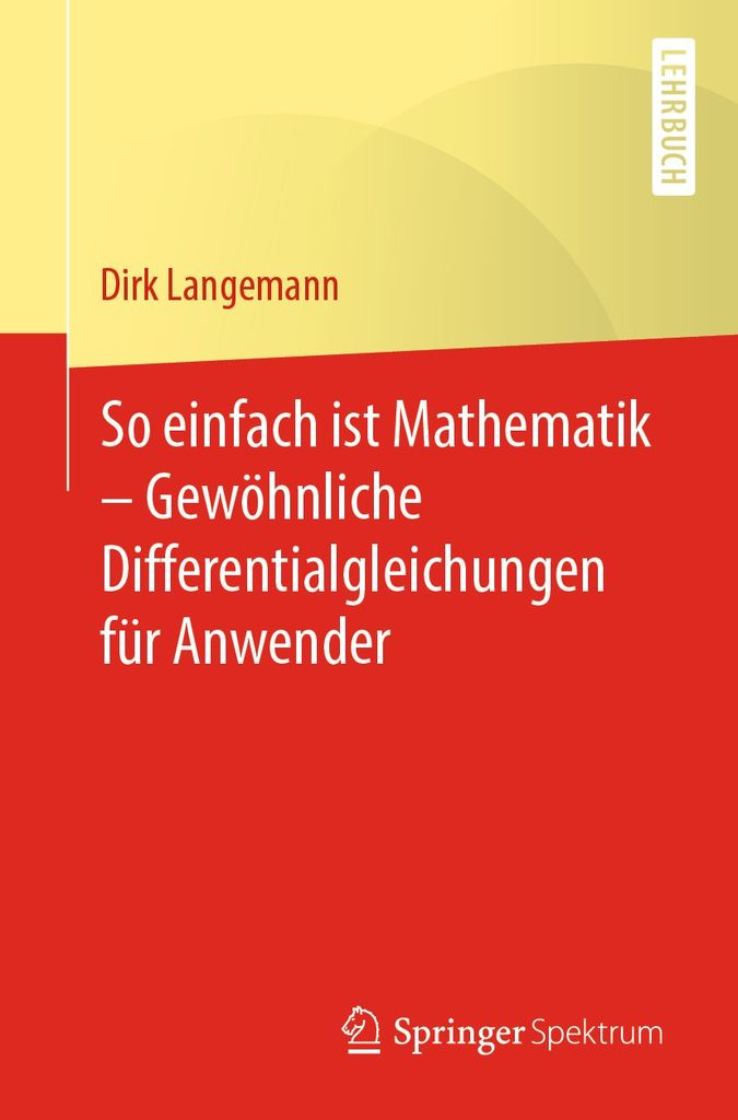 Cover image for So einfach ist Mathematik  Gewohnliche Differentialgleichungen fur Anwender