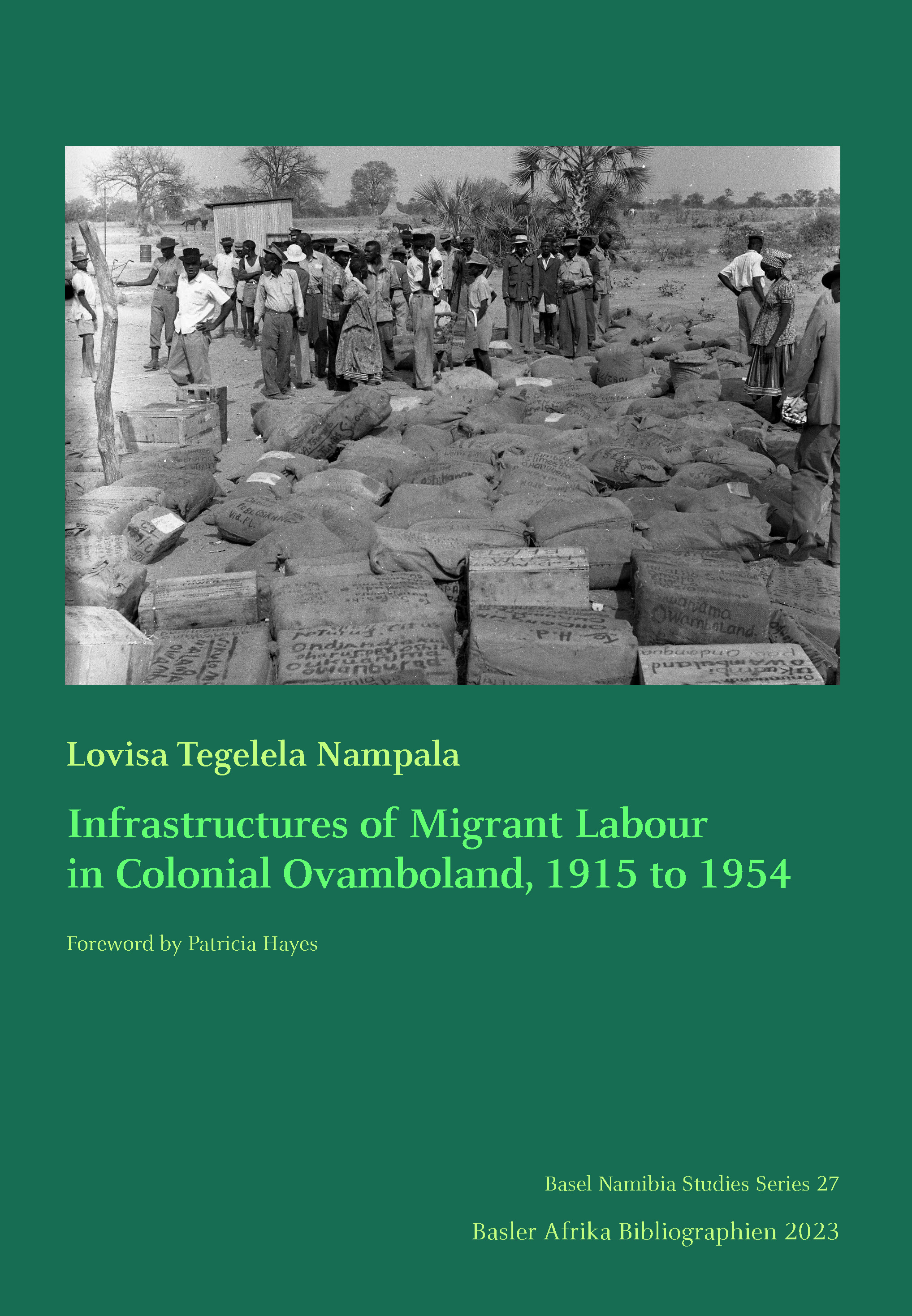 Cover image for Infrastructures of Migrant Labour in Colonial Ovamboland, 1915 to 1954