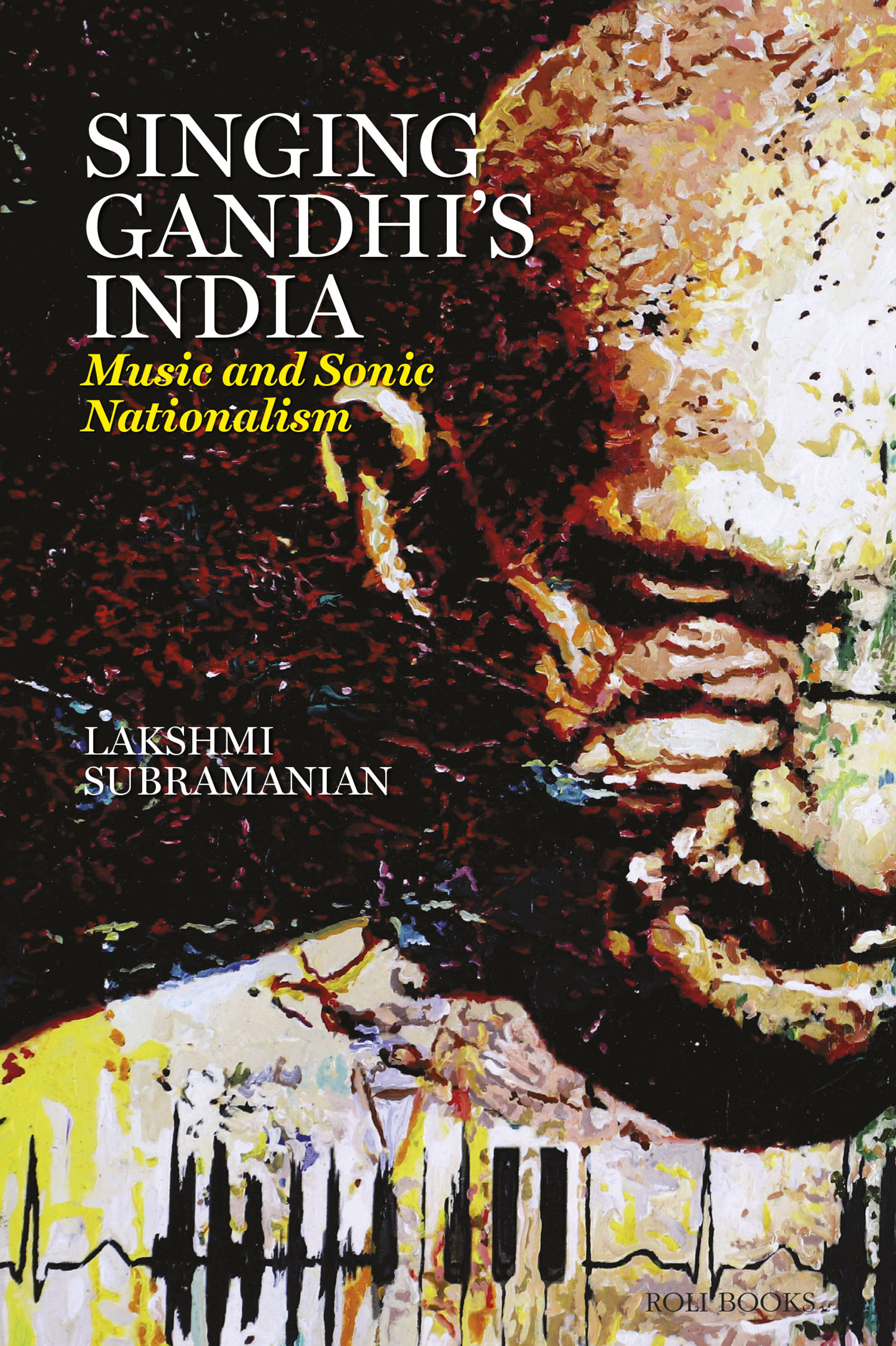 Cover image for Singing Gandhi's India - Music and Sonic Nationalism