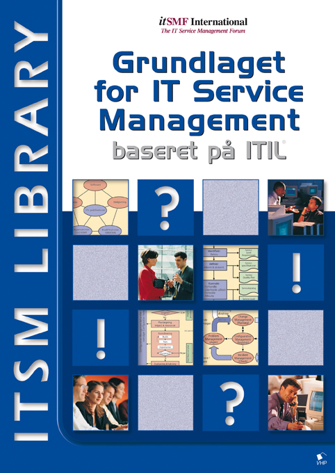 Grundlaget for IT Service Management Baseret P&Atilde;&yen;  ITIL&Acirc;&reg;