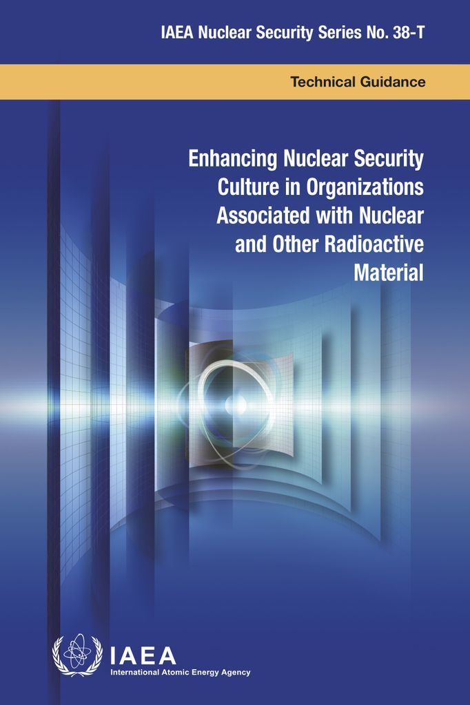 Cover image for Enhancing Nuclear Security Culture in Organizations Associated with Nuclear and Other Radioactive Material