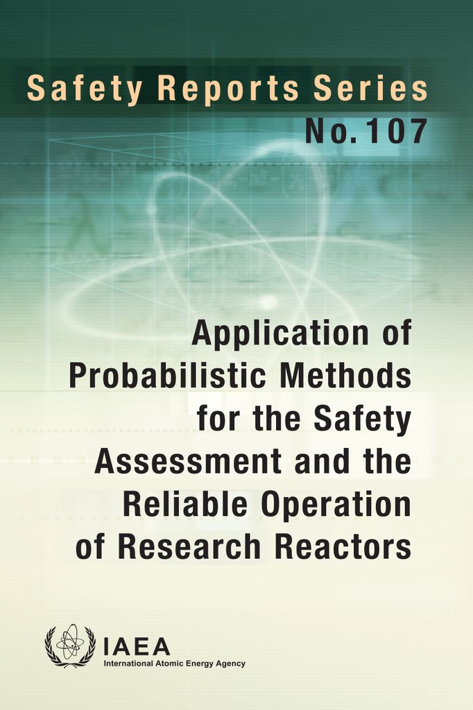 Cover image for Application of Probabilistic Methods for the Safety Assessment and the Reliable Operation of Research Reactors