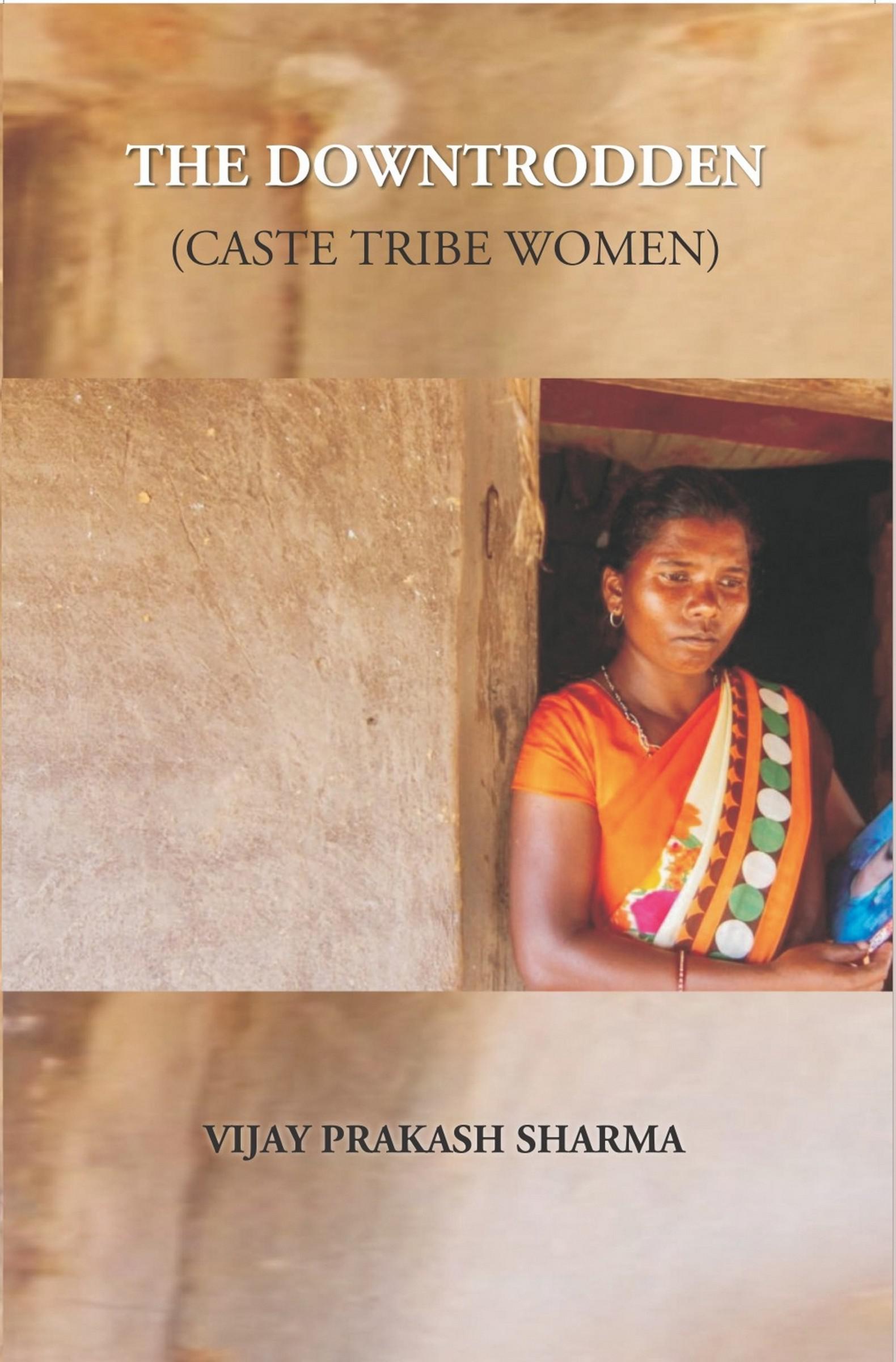 Cover image for The Downtrodden (Caste Tribe Women)