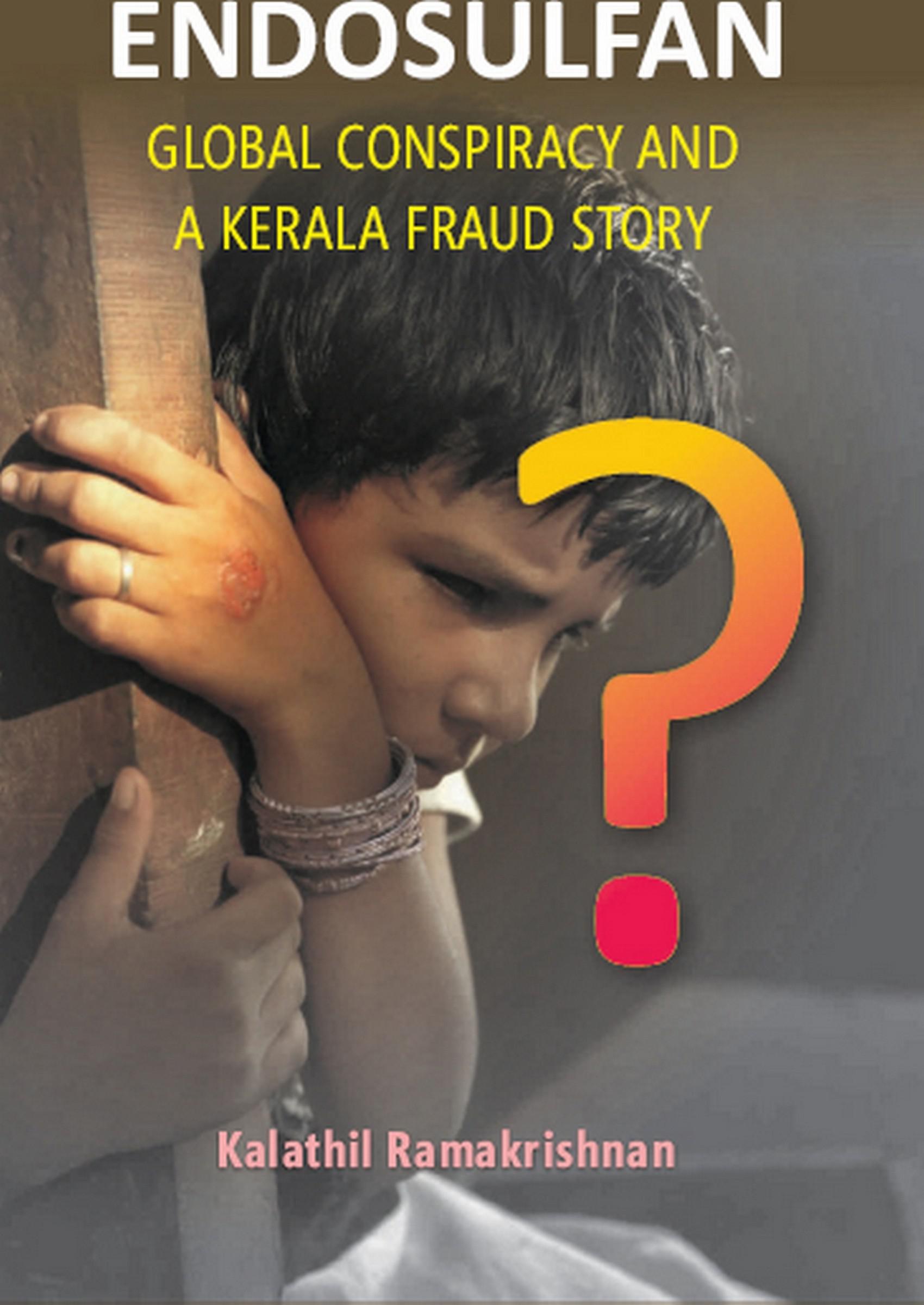 Cover image for Endosulfan Global Conspiracy And A Kerala Fraud Story