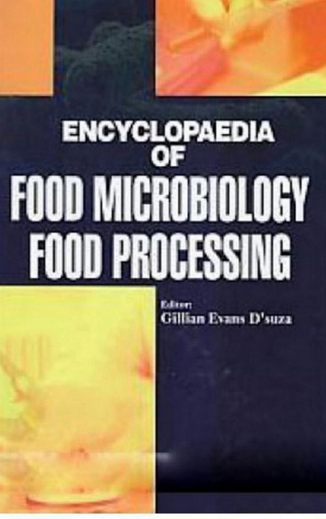 Cover image for Encyclopaedia Of Food Microbiology Food Processing