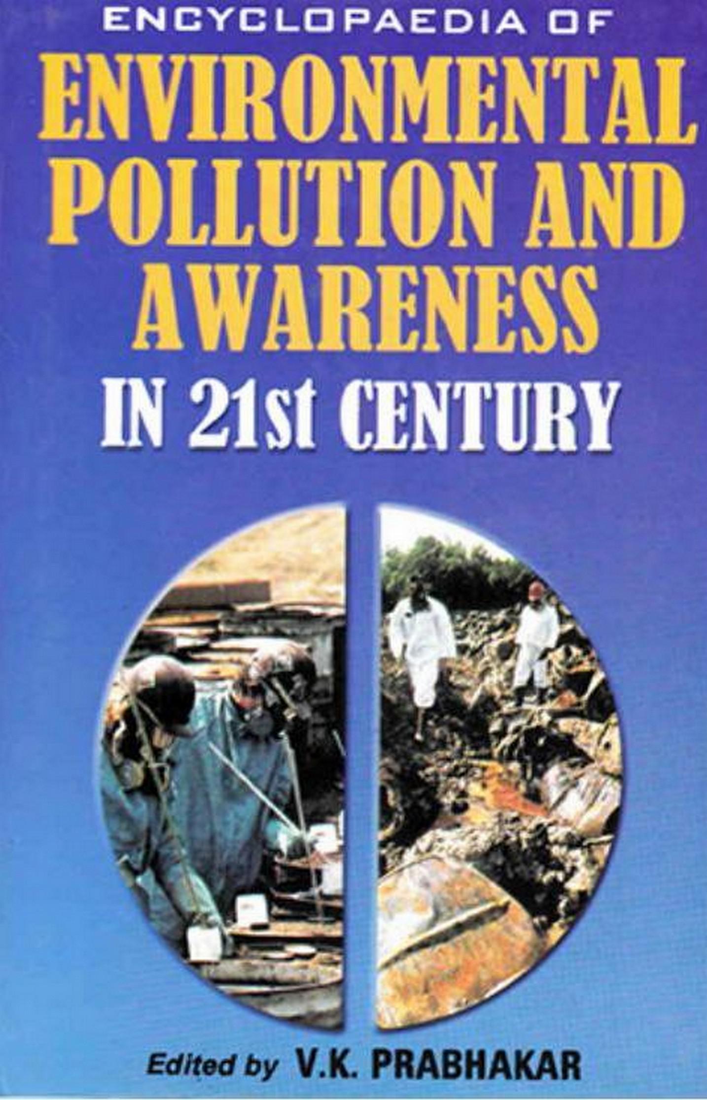 Cover image for Encyclopaedia of Environmental Pollution and Awareness in 21st Century (Introduction to Ecology and Environment)