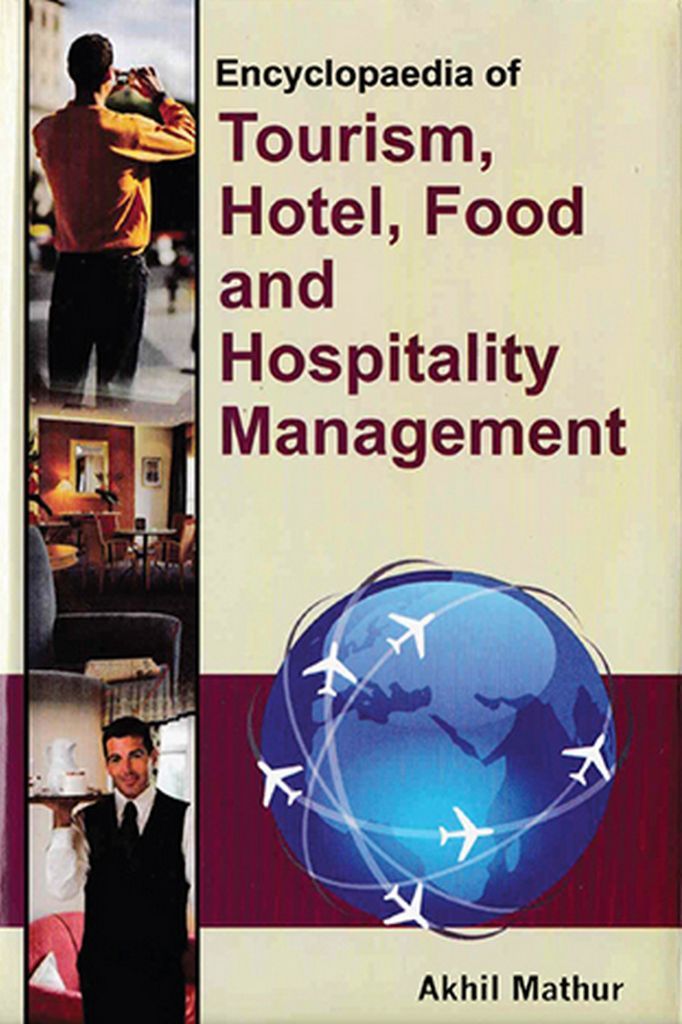 Cover image for Encyclopaedia of Tourism, Hotel, Food and Hospitality Management (Food Processing, Packaging, Labelling and Marketing)