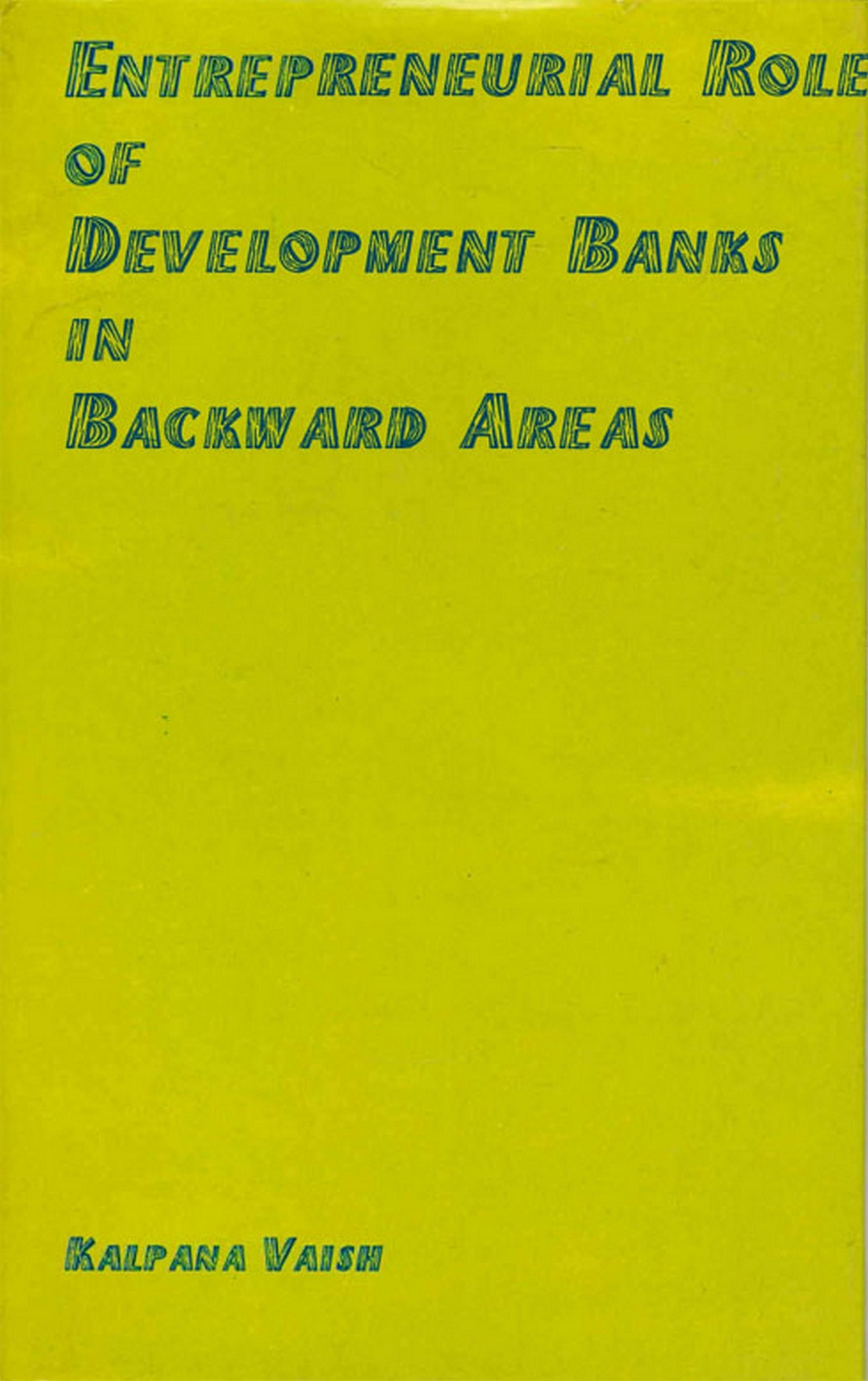 Cover image for Entrepreneurial Role of Development Banks in Backward Areas
