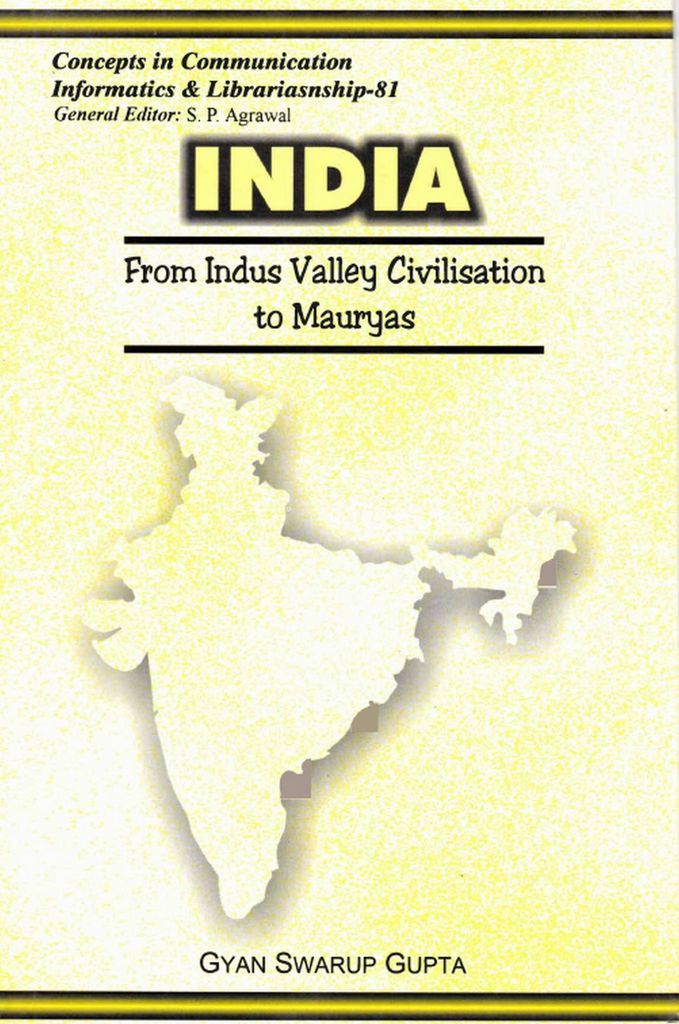 Cover image for India: from Indus Valley Civilisation to Mauryas (Concepts in Communication Informatics And Librarianship-81)