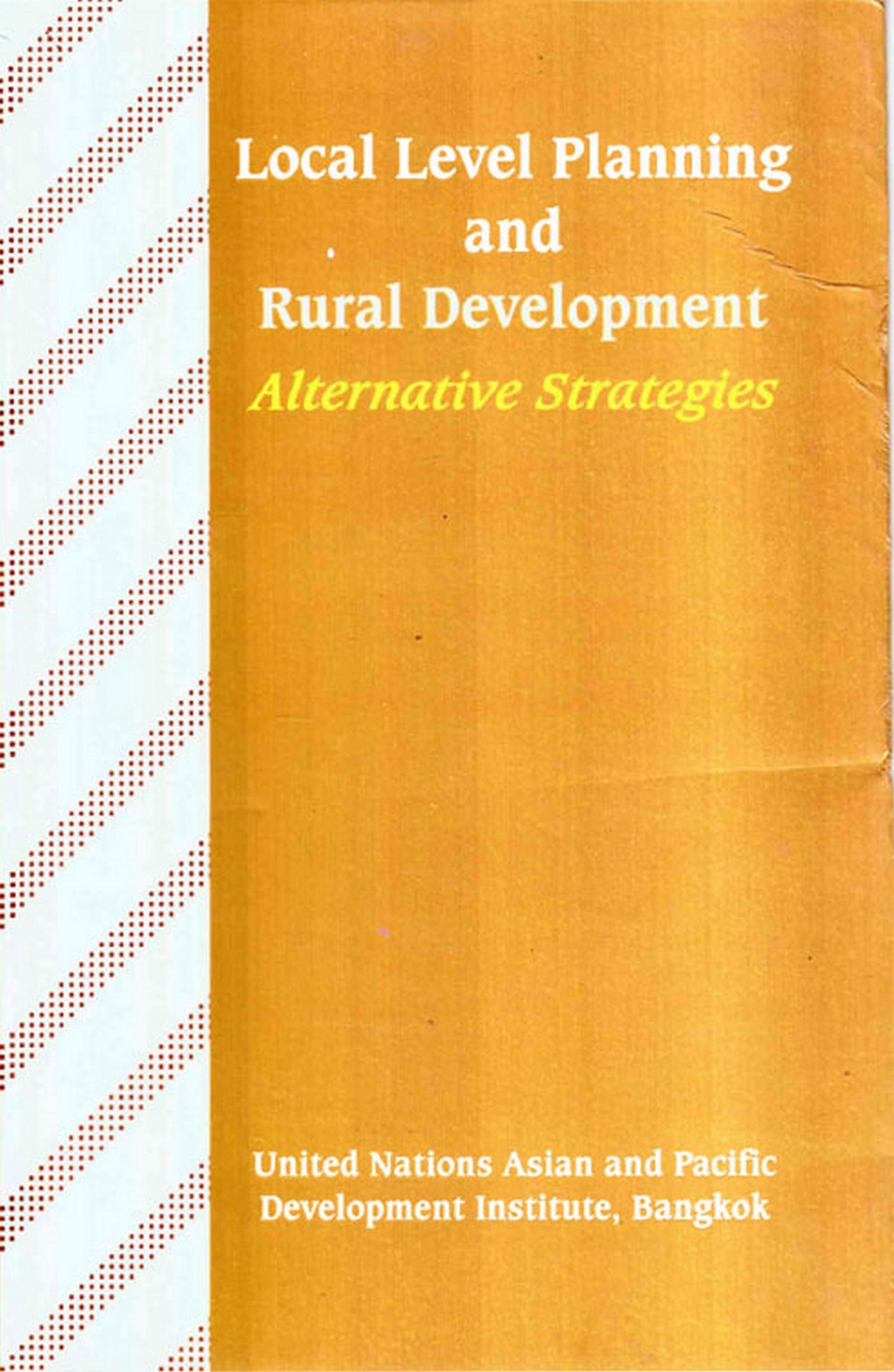 Cover image for Local Level Planning and Rural Development Alternative Strategies