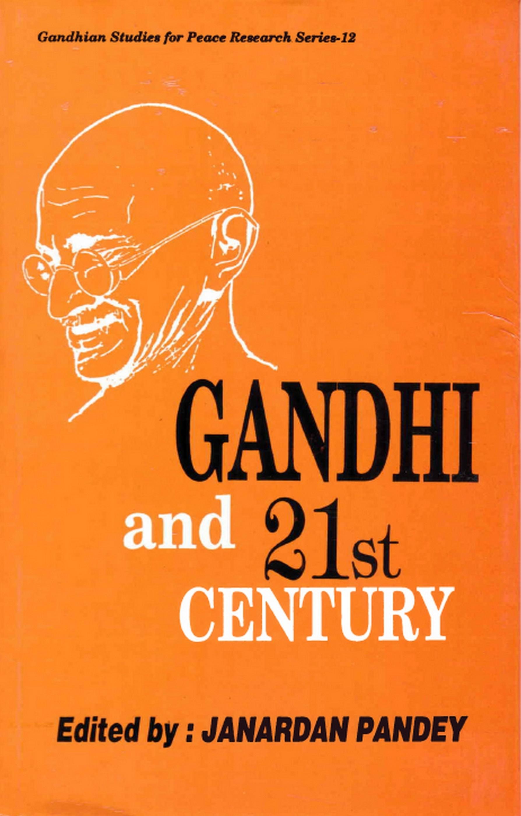Cover image for Gandhi and 21st Century (Gandhian Studies for Peace Research Series-12)