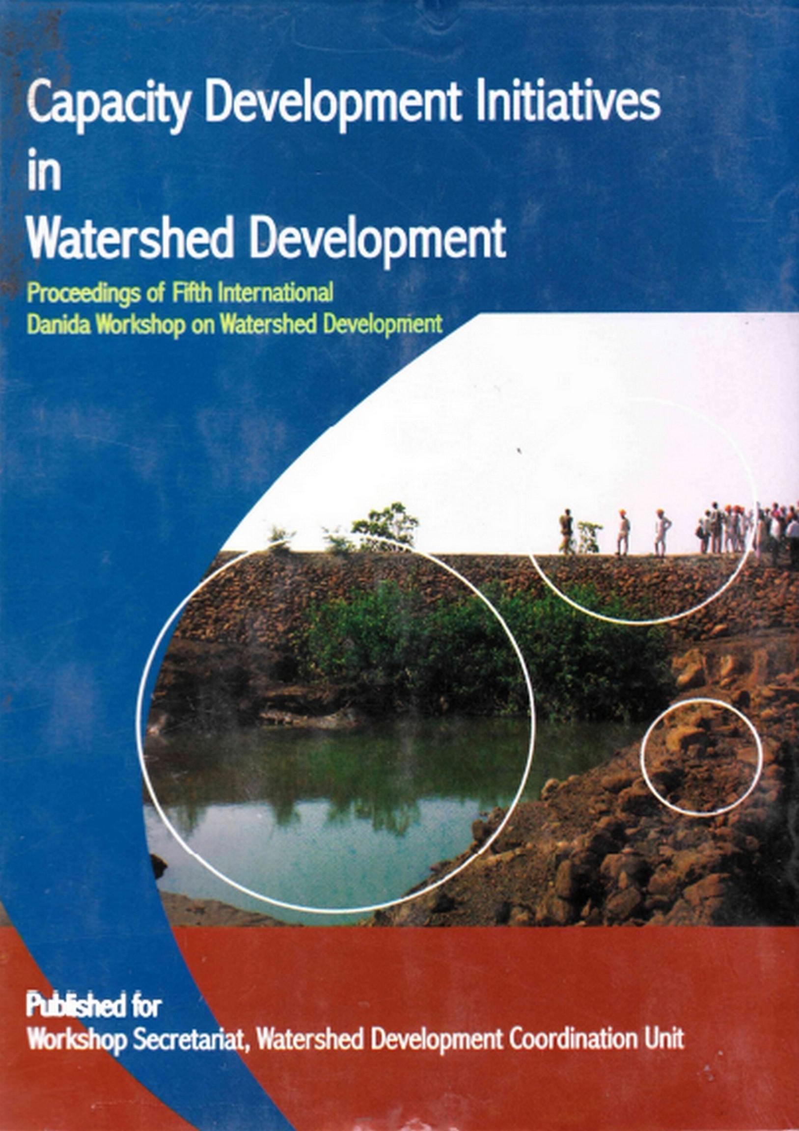 Cover image for Capacity Development Initiatives in Watershed Development Proceedings of Fifth International Danida Workshop on Watershed Development