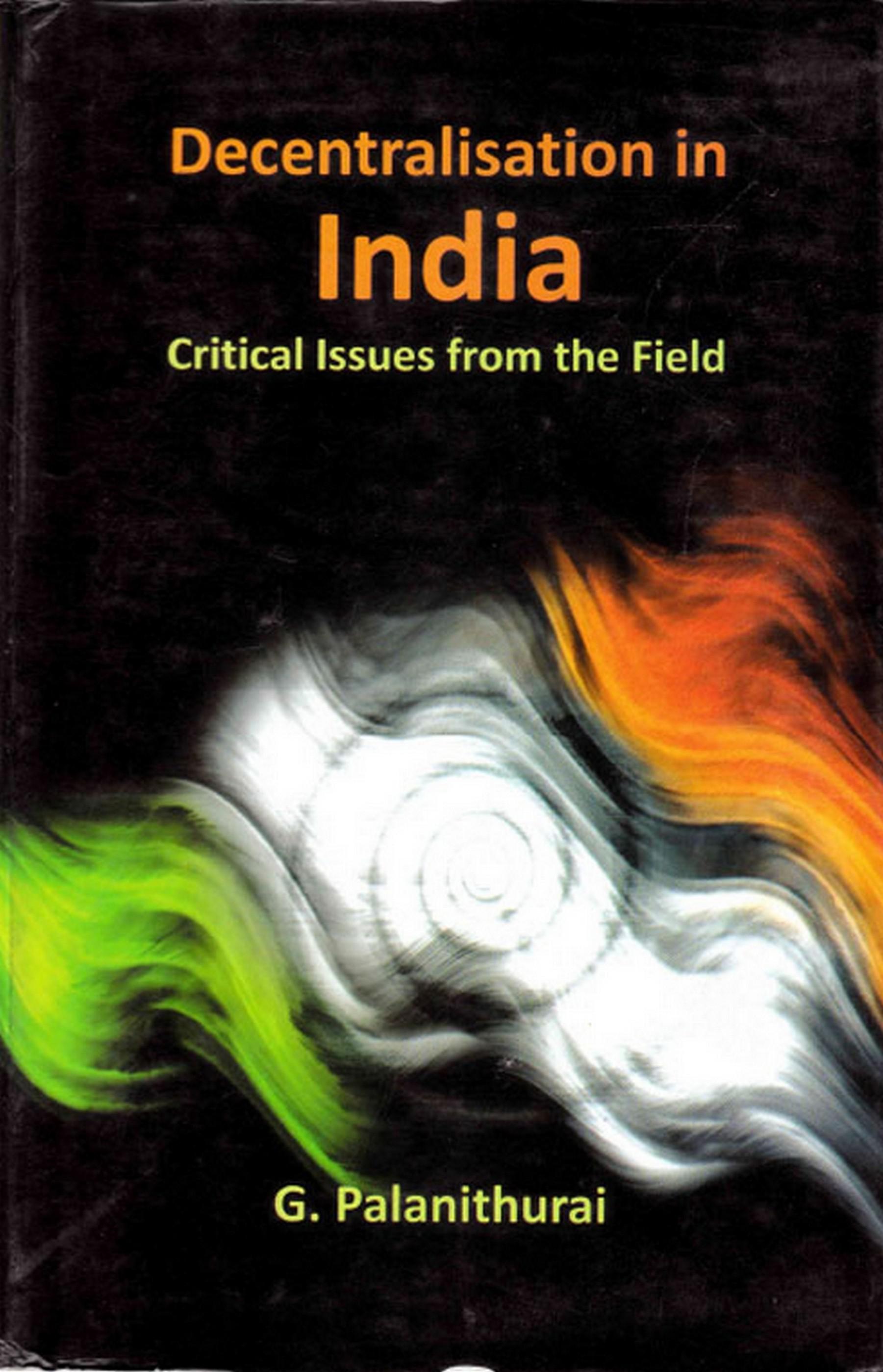 Cover image for Decentralisation in India Critical Issues from the Field