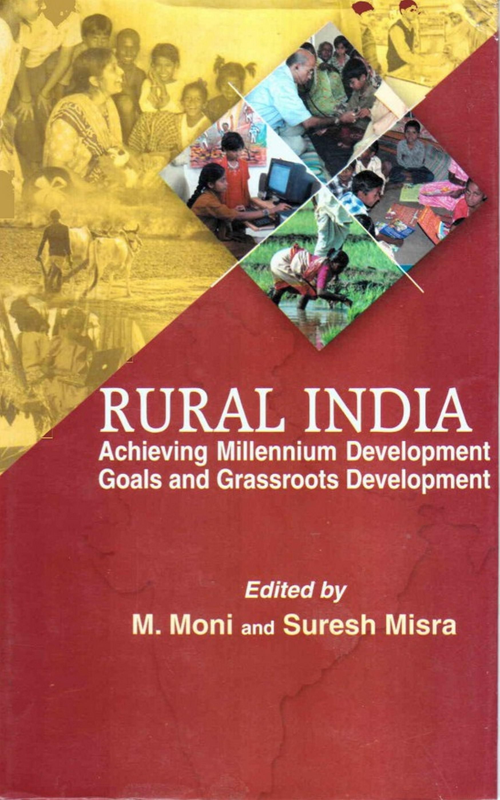 Cover image for Rural India: Achieving Millennium Development Goals and Grassroots Development
