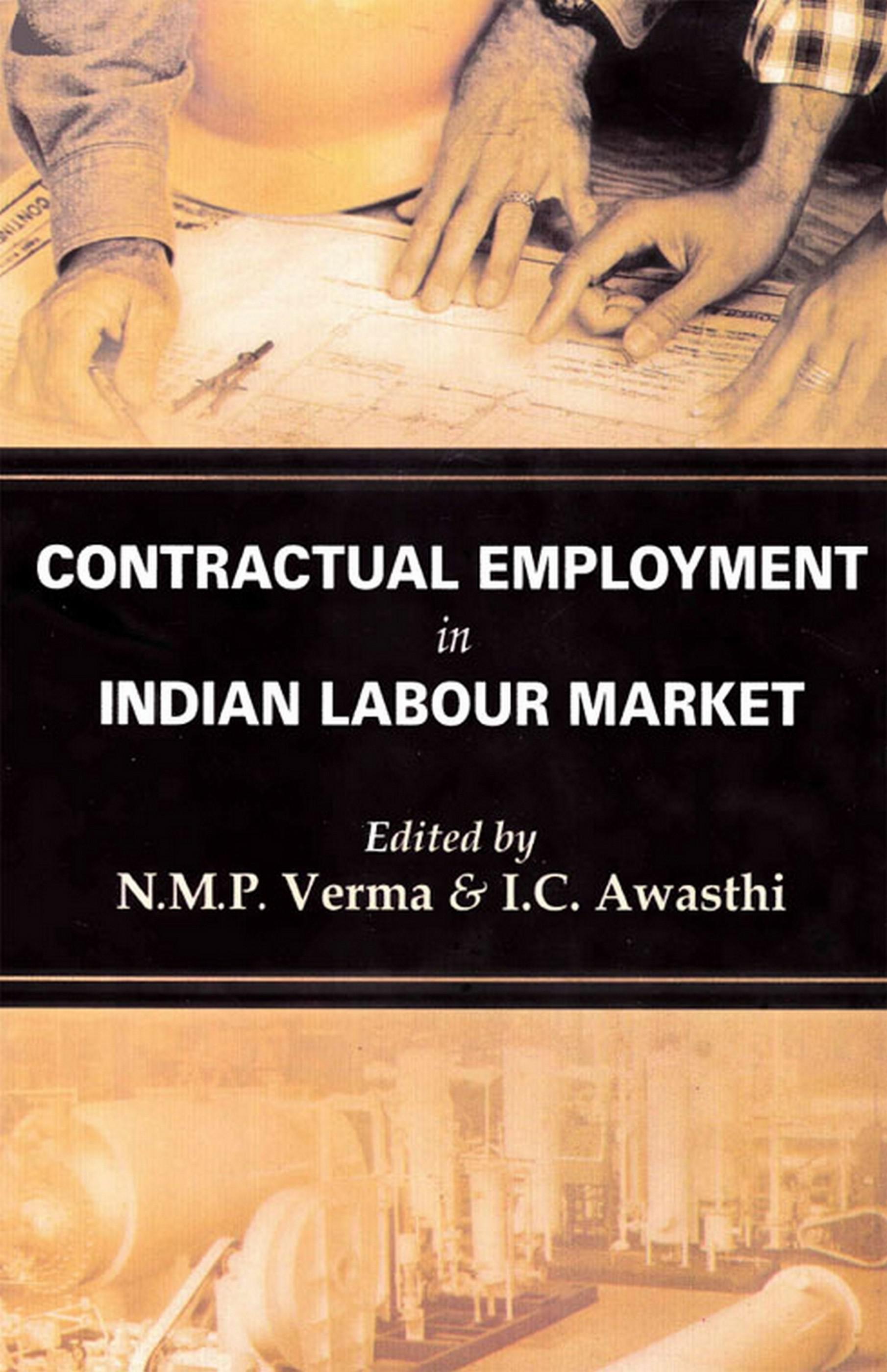 Cover image for Contractual Employment In Indian Labour Market Emergence And Expansion