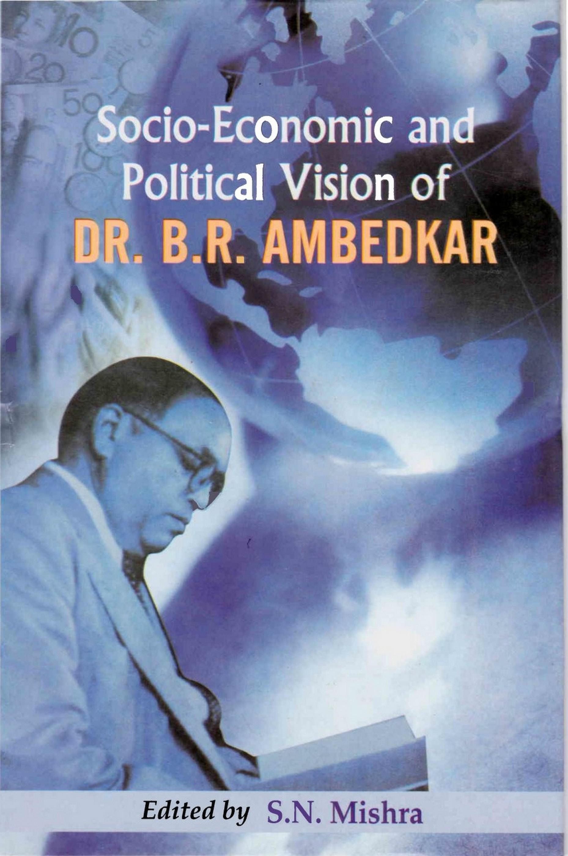 Cover image for Socio-Economic and Political Vision of Dr. B.R. Ambedkar