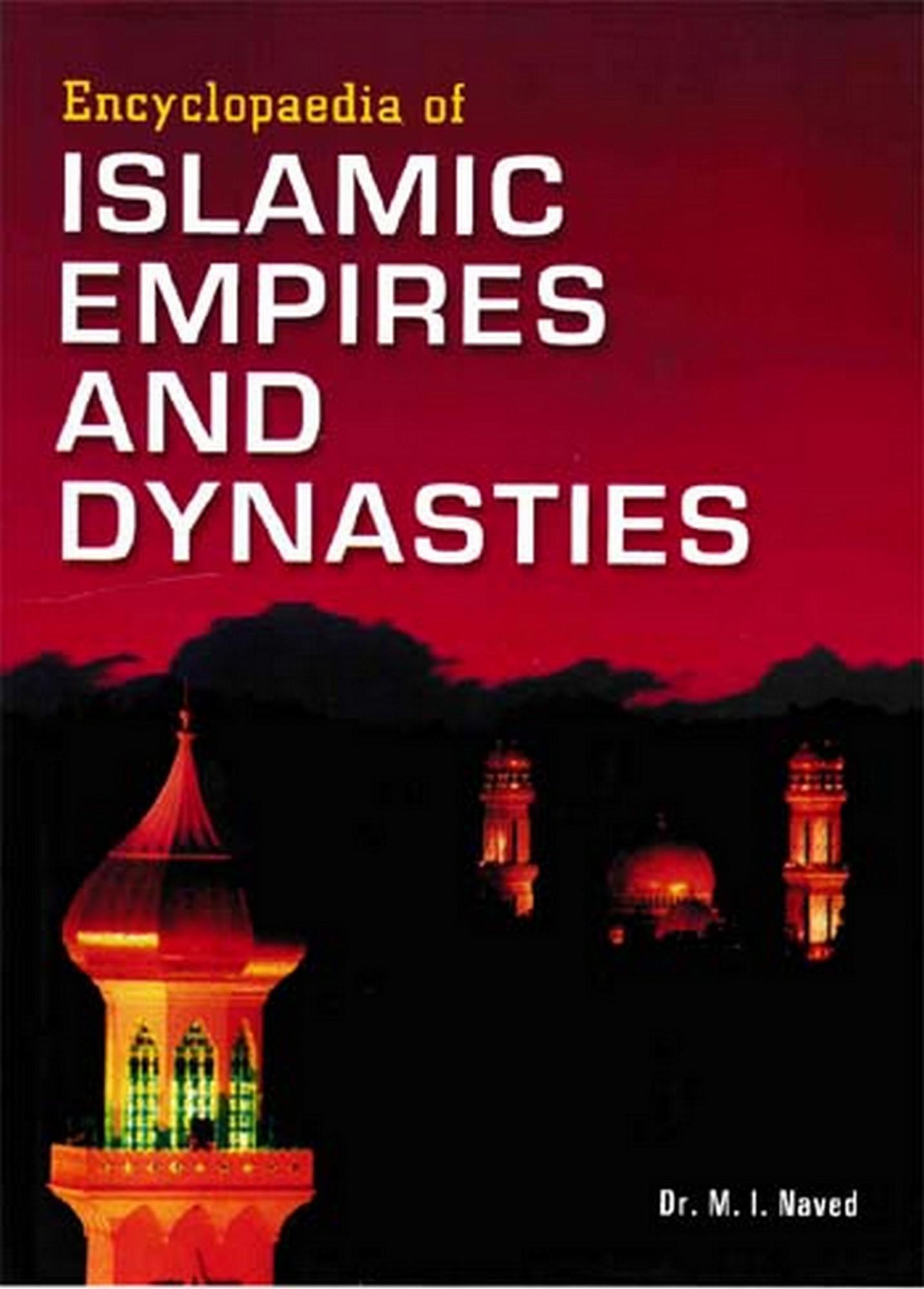 Cover image for Encyclopaedia of Islamic Empires and Dynasties (Early Leaders in Islam)