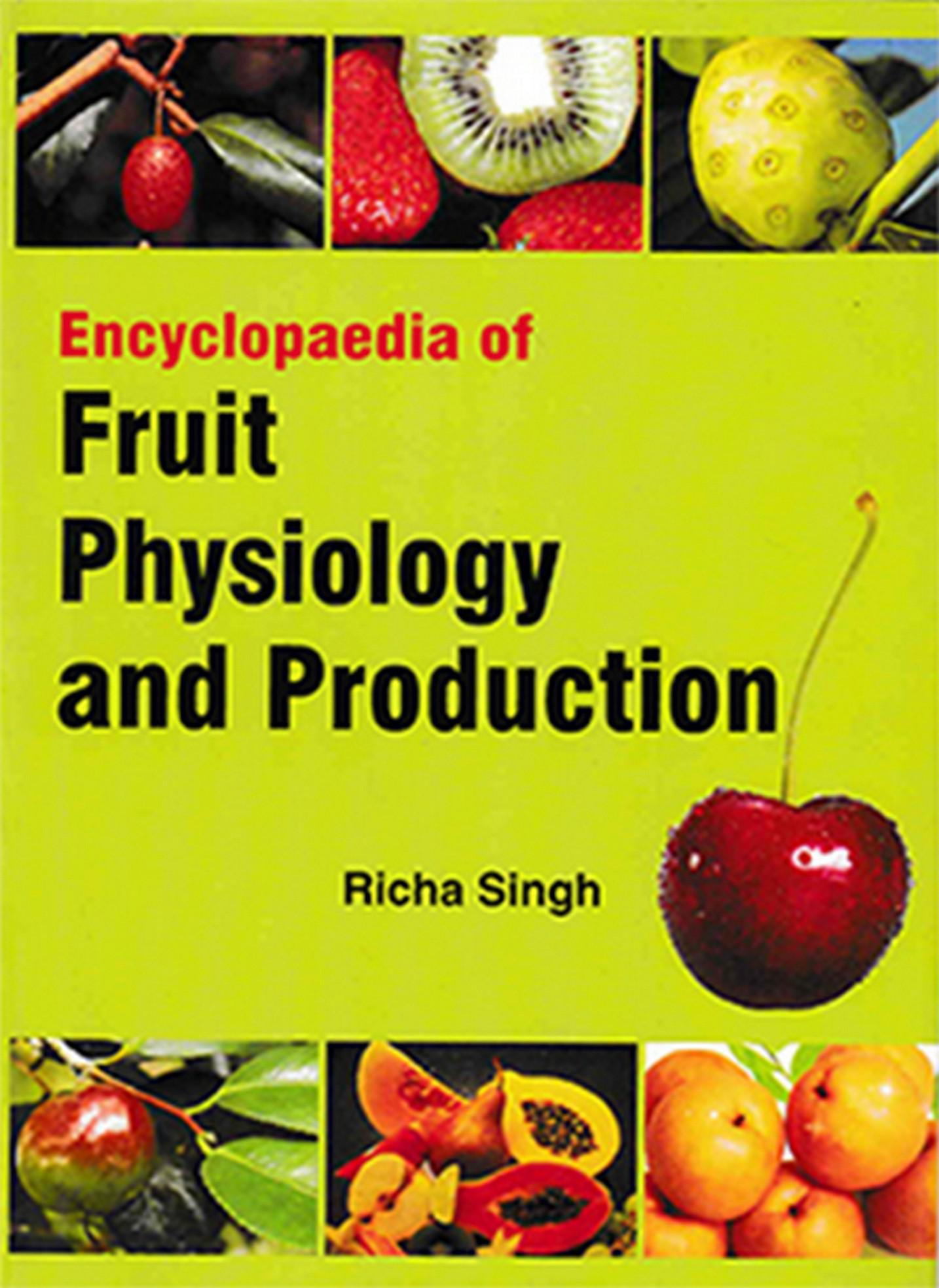 Cover image for Encyclopaedia of Fruit Physiology And Production