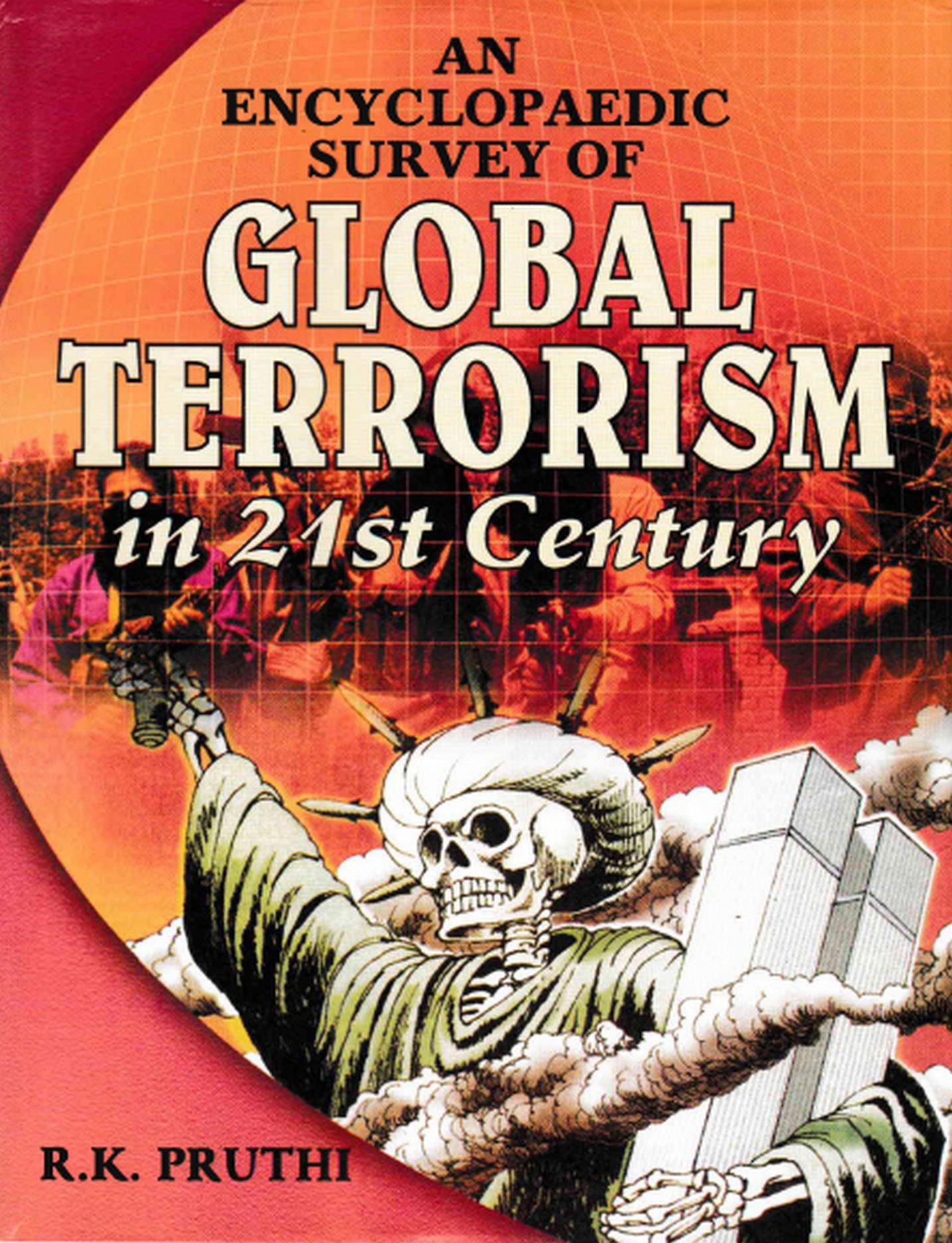 Cover image for An Encyclopaedic Survey of Global Terrorism in 21st Century