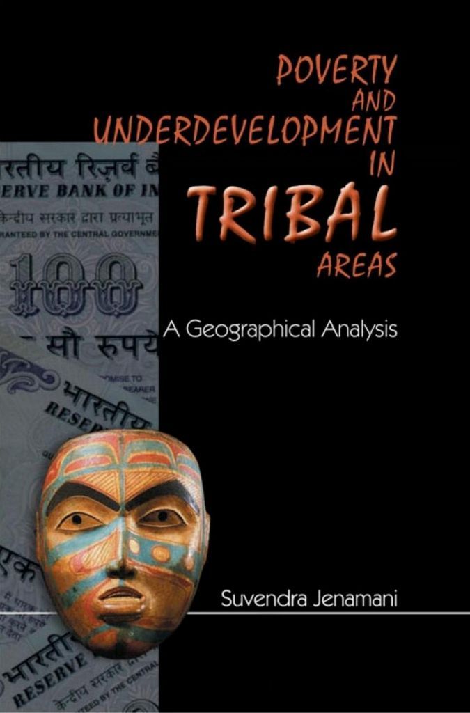 Cover image for Poverty And Underdevelopment In Tribal Areas: (A Geographical Analysis)
