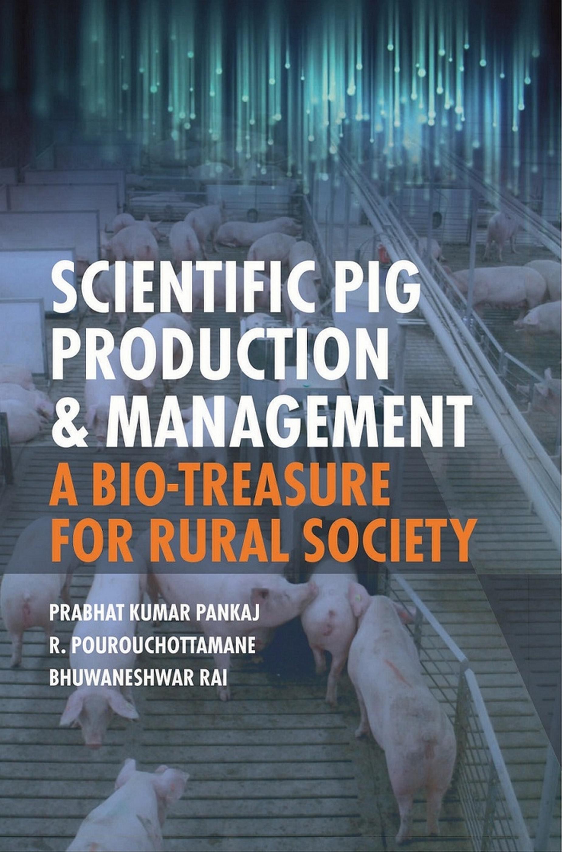 Cover image for Scientific Pig Production and Management: A Bio-treasure for Rural Society